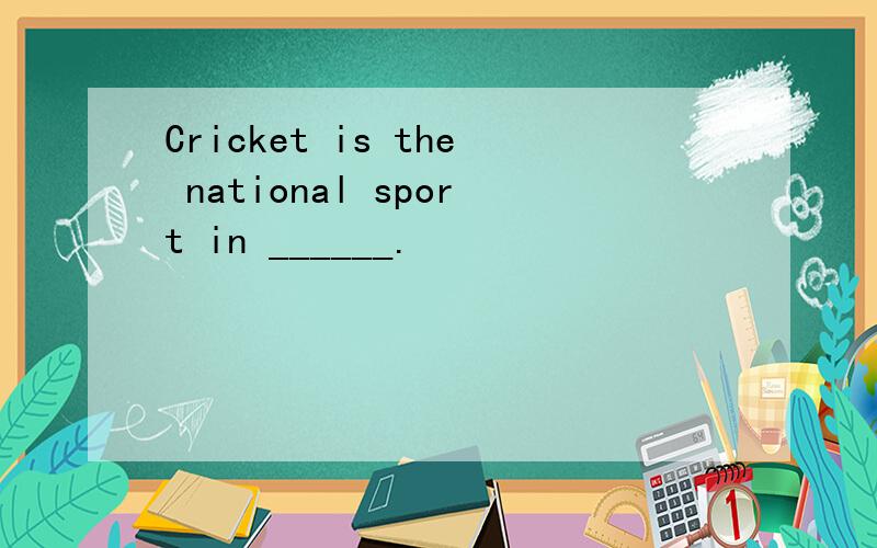 Cricket is the national sport in ______.