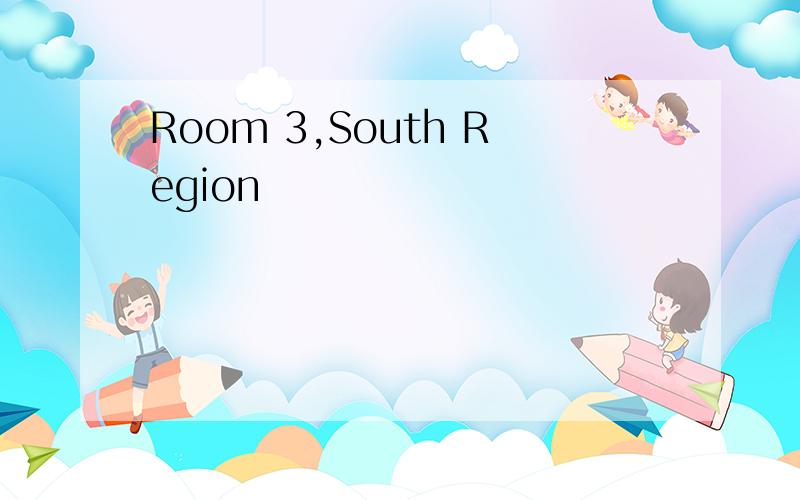 Room 3,South Region