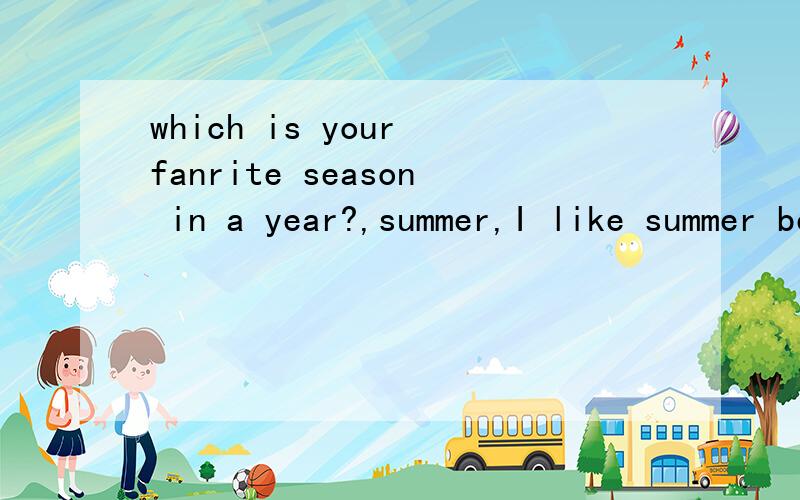 which is your fanrite season in a year?,summer,I like summer best