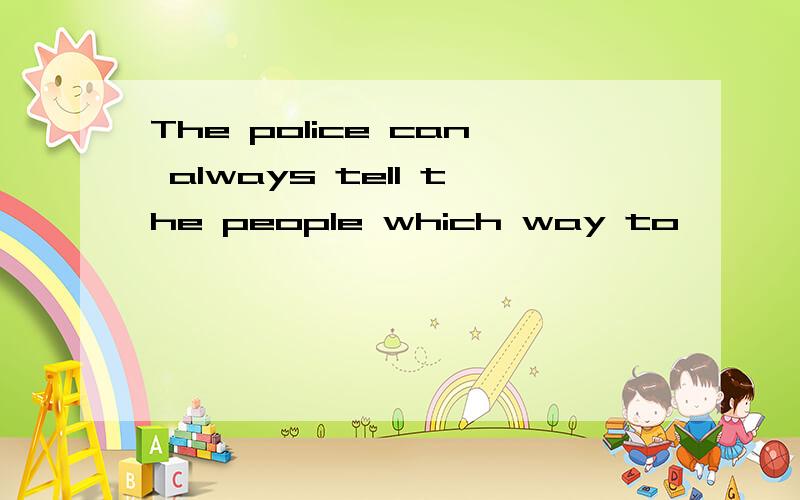 The police can always tell the people which way to