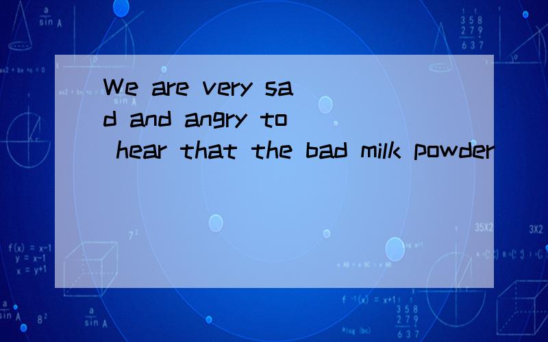 We are very sad and angry to hear that the bad milk powder___the deaths of over 30 babies.A.made B.did C.brought D.caused